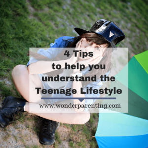 4 Tips to help you understand the teenage lifestyle