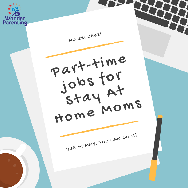Part-time jobs for Stay At Home Moms-wonderparenting