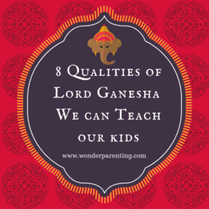 8 Qualities of Lord Ganesha _ What we can learn from Lord Ganesha_wonderparenting