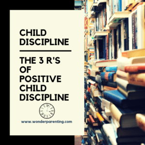 Child Discipline _ The 3 R's of Positive Child Discipline-wonderparenting