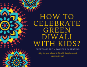 How to celebrate Green Diwali with kids-wonderparenting